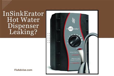 insinkerator hot water dispenser leaking|Insinkerator Hot Water Dispenser Leaking: How to Repair It